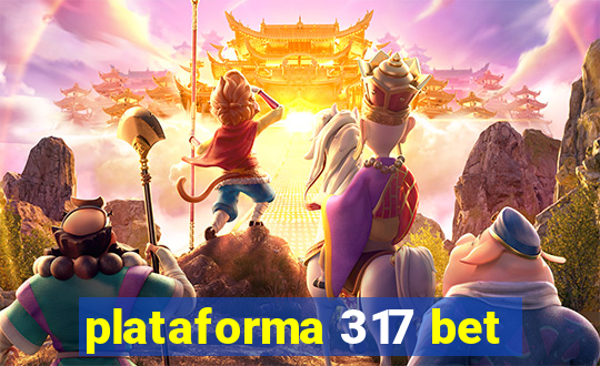 plataforma 317 bet